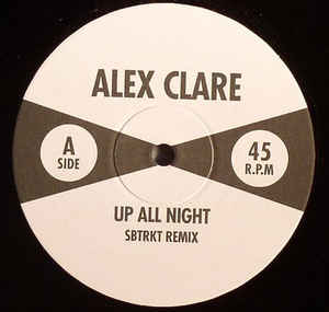 Alex Clare (2) ‎– Up All Night (SBTRKT Remixes) Label: Island Records ‎– 2756220