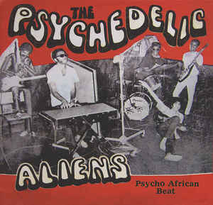 The Psychedelic Aliens ‎– Psycho African Beat Label: Academy LPs ‎– ACD-005