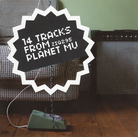 Various ‎– 14 Tracks From Planet Mu Label: Planet Mu ‎– ZIQ295CD, Planet Mu ‎– ZIQ295