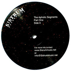 Various - The Aphotic Segments Part One 12" SIS015 Sistrum Recordings