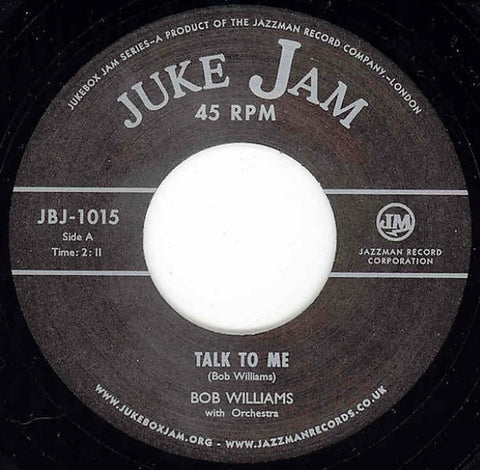 Bob Williams With Orchestra ‎– Talk To Me / My Goose Is Cooked - Juke Jam ‎– JBJ-1015