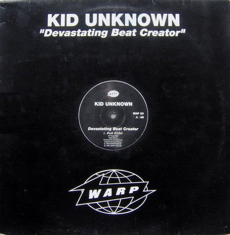 Kid Unknown - Devastating Beat Creator - Warp Records WAP 23