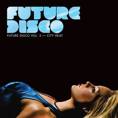 Various ‎– Future Disco Vol. 3 - City Heat - Needwant Recordings ‎– NEEDCD002