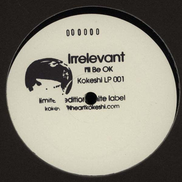 Irrelevant - I'll Be OK Kokeshi ‎– Kokeshi LP 001
