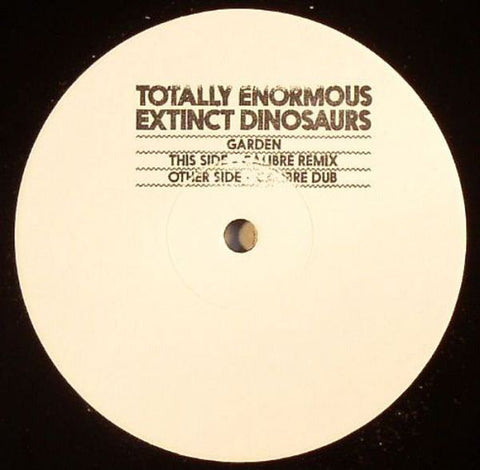 Totally Enormous Extinct Dinosaurs ‎– Garden (Calibre Remixes) - TEED1 - PROMO