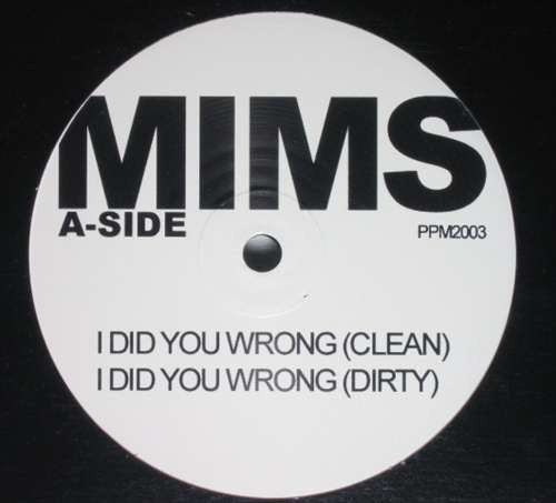 Mims ‎– I Did You Wrong Push Play Music ‎– PPM2003
