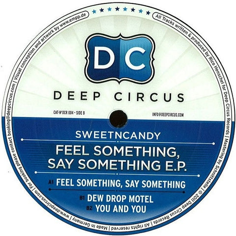 Sweet n Candy ‎– Feel Something, Say Something Ep 12" Deep Circus Records ‎– DCR004