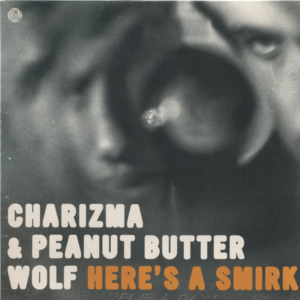 Charizma & Peanut Butter Wolf ‎– Here's A Smirk Stones Throw Records ‎– STH2078