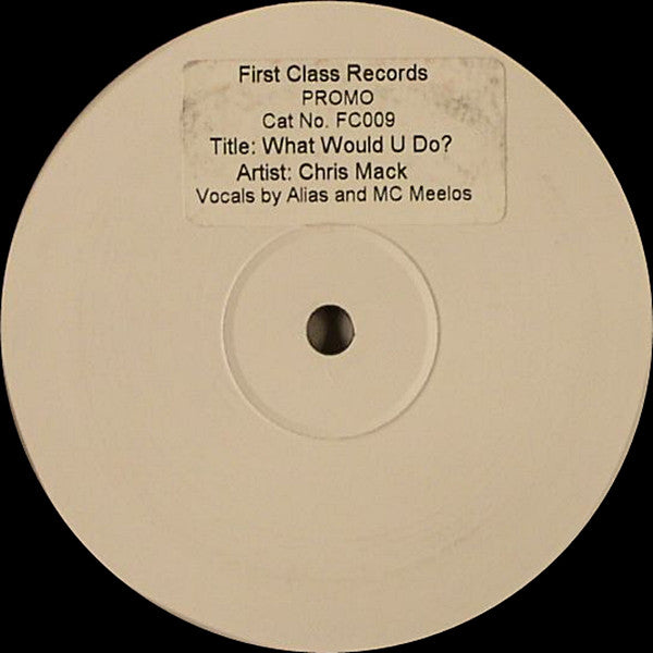 Chris Mack ‎– What Would You Do First Class Records ‎– FC009