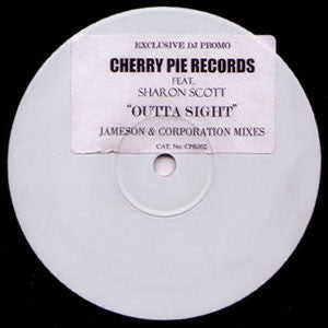 Sharon Scott ‎– Outta Sight (Jameson & Corporation Mixes)- Cherry Pie Records ‎– CPR002