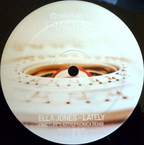 Ella Jones, Fracture - Lately (Fracture's Astrophonica Remix) / Tunnel Track 12" WARM021 Warm Communications