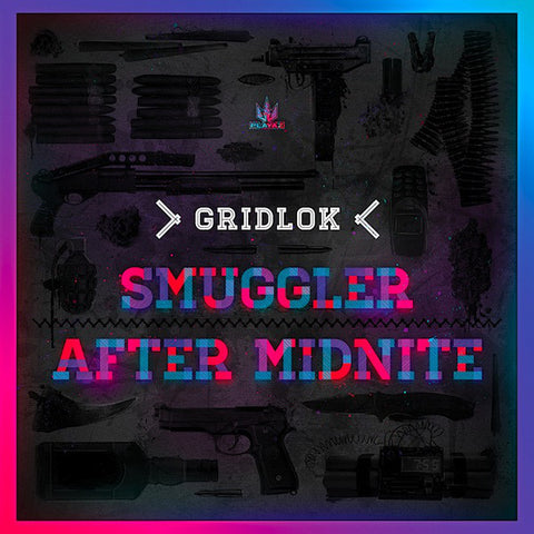 Gridlok – Smuggler / After Midnite Playaz Recordings – PLAYAZ024