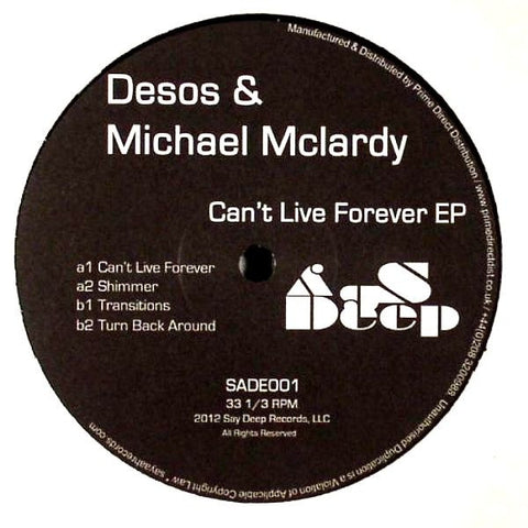 Desos, Michael Mclardy - Can't Live Forever EP 12" SADE001 Say Deep Records