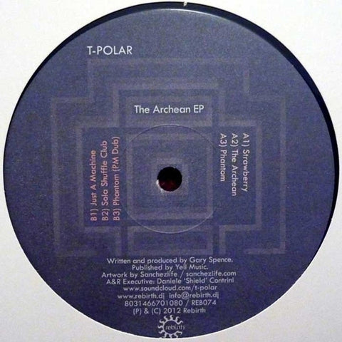 T-Polar - The Archean EP 12" REB074 Rebirth