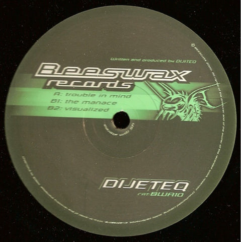 Dijeteq - Trouble In Mind / The Menace / Visualized 12" BWA10 Bees Wax