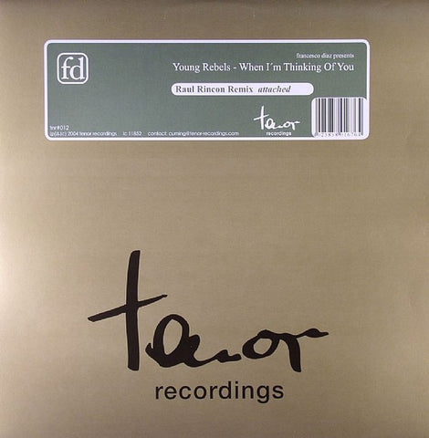 Francesco Diaz Presents Young Rebels - When I'm Thinking Of You 12" Tenor Recordings ‎– tnr#012