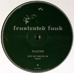Silicon ‎– Get Up Move In Frustrated Funk ‎– FR-007