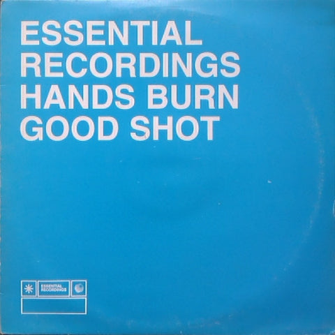 Hands Burn - Good Shot 12" Essential Recordings ‎– ESPDJ012