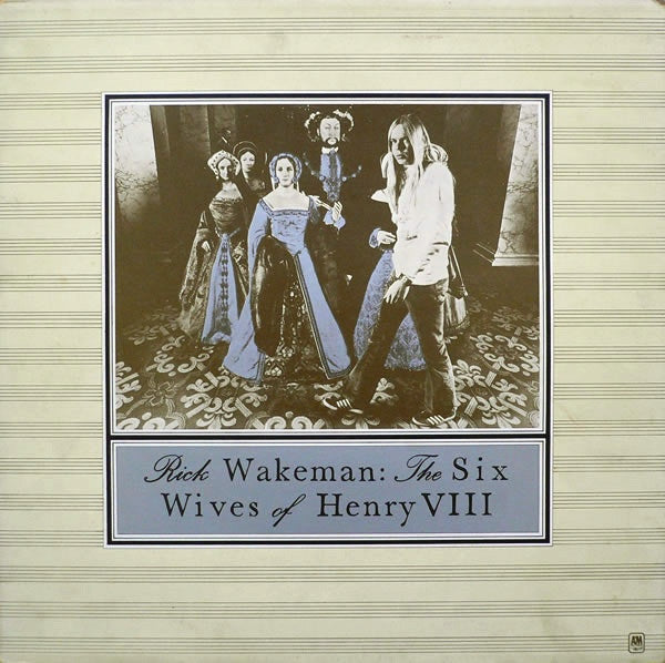Rick Wakeman - The Six Wives Of Henry VIII 12" A&M Records AMLH 64361