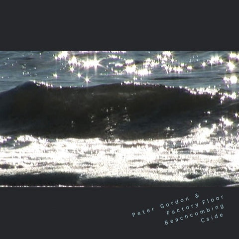 Peter Gordon, Factory Floor - Beachcombing / Cside 12" OM19 Optimo Music