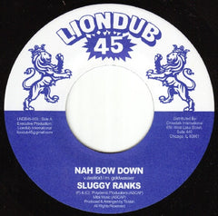 Sluggy Ranks / Ticklah ‎– Nah Bow Down / Wicked Feeling 7" Liondub45 ‎– LNDB45-005