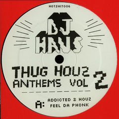 DJ Haus - Thug Houz Anthems Volume 2 12" HOTSHIT006 Hot Haus Recs