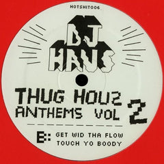 DJ Haus - Thug Houz Anthems Volume 2 12" HOTSHIT006 Hot Haus Recs