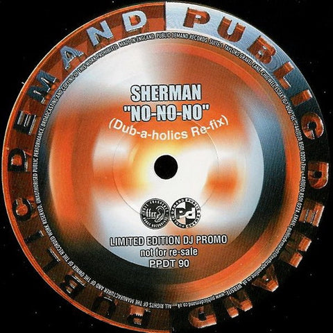 Sherman - No-No-No (Dub-a-holics Re-Fix) 12" PPDT90 Public Demand