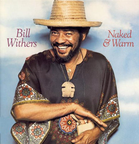 Bill Withers ‎– Naked & Warm Label: P&C Records ‎– PCD 72009