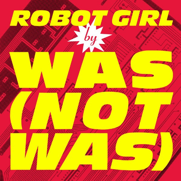 Was (Not Was) - Robot Girl (Remix) 12" WASR112 Mercury