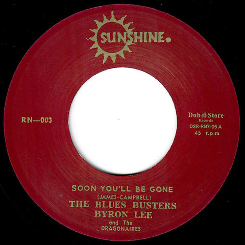 The Blues Busters, Byron Lee And The Dragonaires ‎– Soon You'll Be Gone / I Don't Know - Sunshine ‎– RN-003