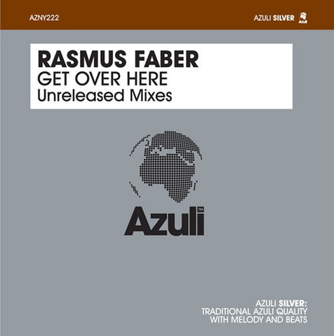 Rasmus Faber - Get Over Here (Unreleased Mixes) AZNY222 Azuli Silver