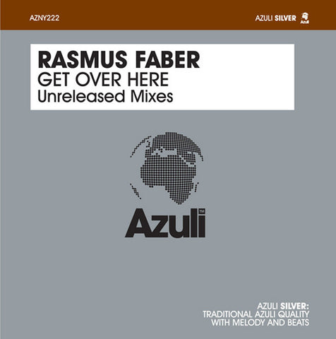 Rasmus Faber ‎– Get Over Here (Unreleased Mixes) Azuli Silver ‎– AZNY222