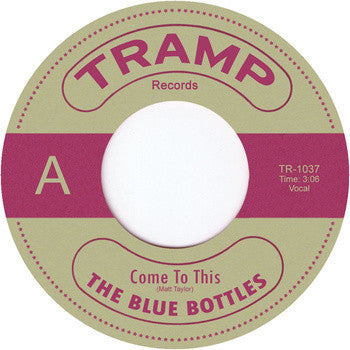 The Blue Bottles - Come To This / We Can Do Better Tramp Records ‎– TR-1037