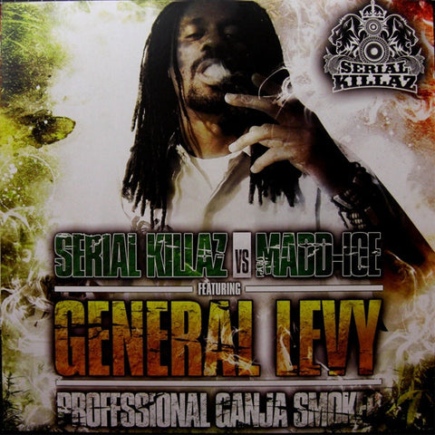 Serial Killaz Vs Madd-Ice, General Levy ‎– Professional Ganja Smoker - Killa Dubz ‎– KILLAZ010