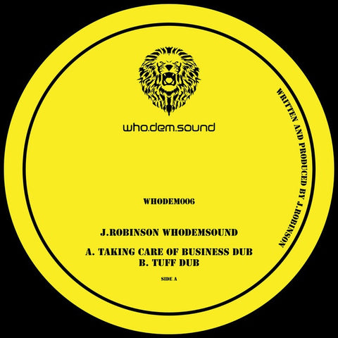 J Robinson WhoDemSound - Taking Care Of Business 10" WHODEM006 WhoDemSound
