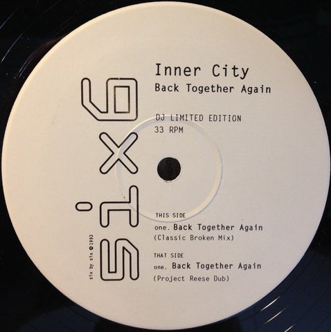 Inner City - Back Together Again 12" SIXTDJ104 6 x 6 Records