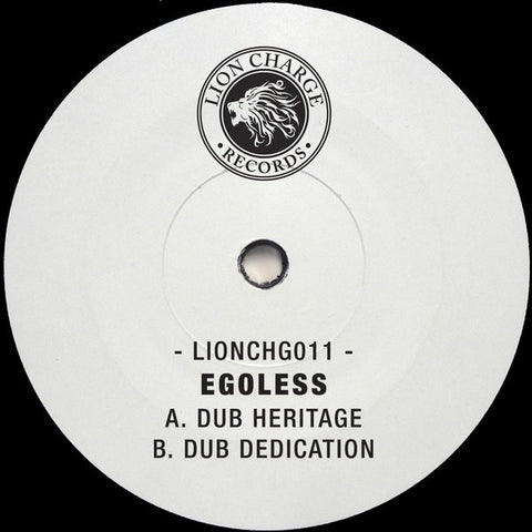 Egoless - Dub Heritage / Dub Dedication LIONCHG011 Lion Charge Records