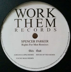 Spencer Parker ‎– Rights For Men Remixes - Work Them Records ‎– WORKTHEMREC021