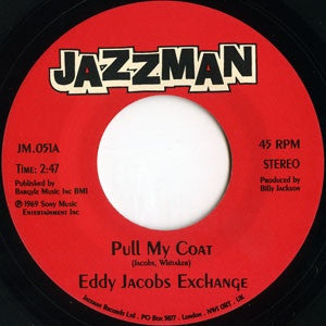 Eddy Jacobs Exchange - Pull My Coat / Love (Your Pain Goes Deep) 7" JM051 Jazzman