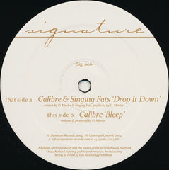 Calibre & Singing Fats - Drop It Down / Bleep - REPRESS SIG006 Signature Records