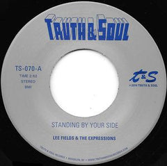 Lee Fields & The Expressions ‎– Standing By Your Side / Don't Walk 7" Truth & Soul ‎– TS-070