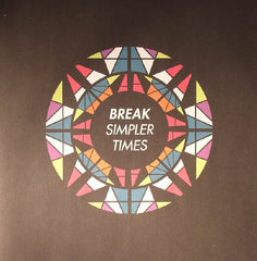 Break - Simpler Times LP - Symmetry Recordings - SYMMLP004