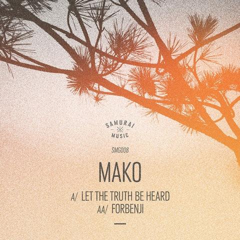 Mako - Let The Truth Be Heard / Forbenji 12" Samurai Music ‎– SMG008