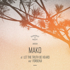 Mako - Let The Truth Be Heard / Forbenji 12" Samurai Music ‎– SMG008