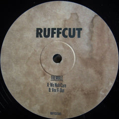 Tremble - We Nuh Care RUFFCUT005 Ruffcut