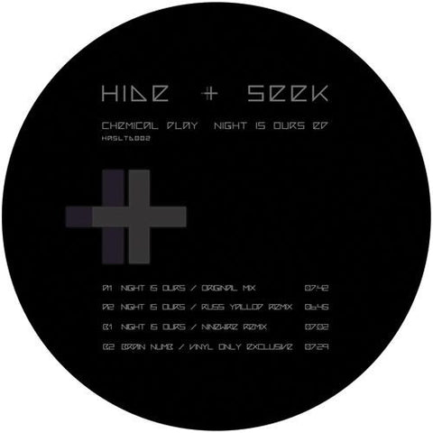 Chemical Play ‎– Night Is Ours EP 12" Hide + Seek ‎– HASLTD002