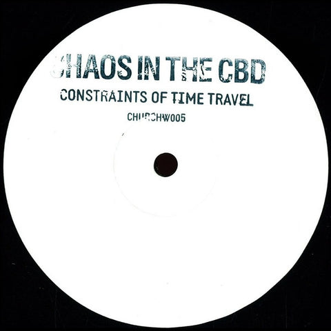 Chaos In The Cbd ‎– Constraints Of Time Travel 12" Church ‎– CHURCHW005