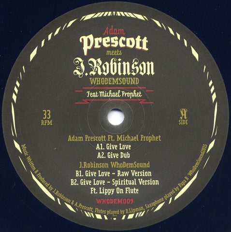 Adam Prescott meets J. Robinson, Michael Prophet ‎– Give Love 12" WhoDemSound ‎– WHODEM009
