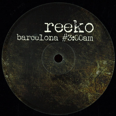 Reeko ‎– Barcelona #3:00am 12" Soma Quality Recordings ‎– SOMA 439